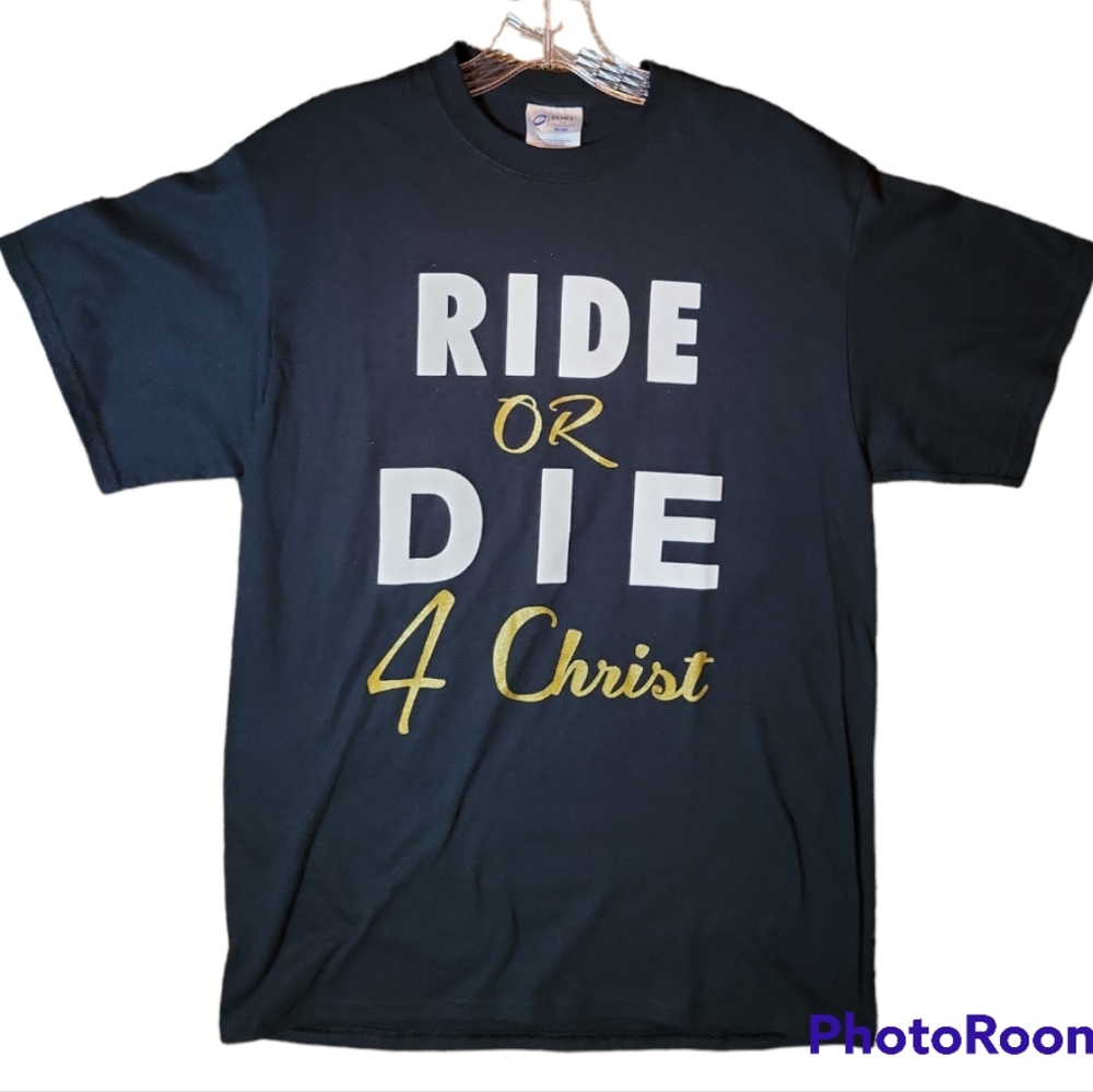 RIDE OR DIE 4 Christ T-shirt